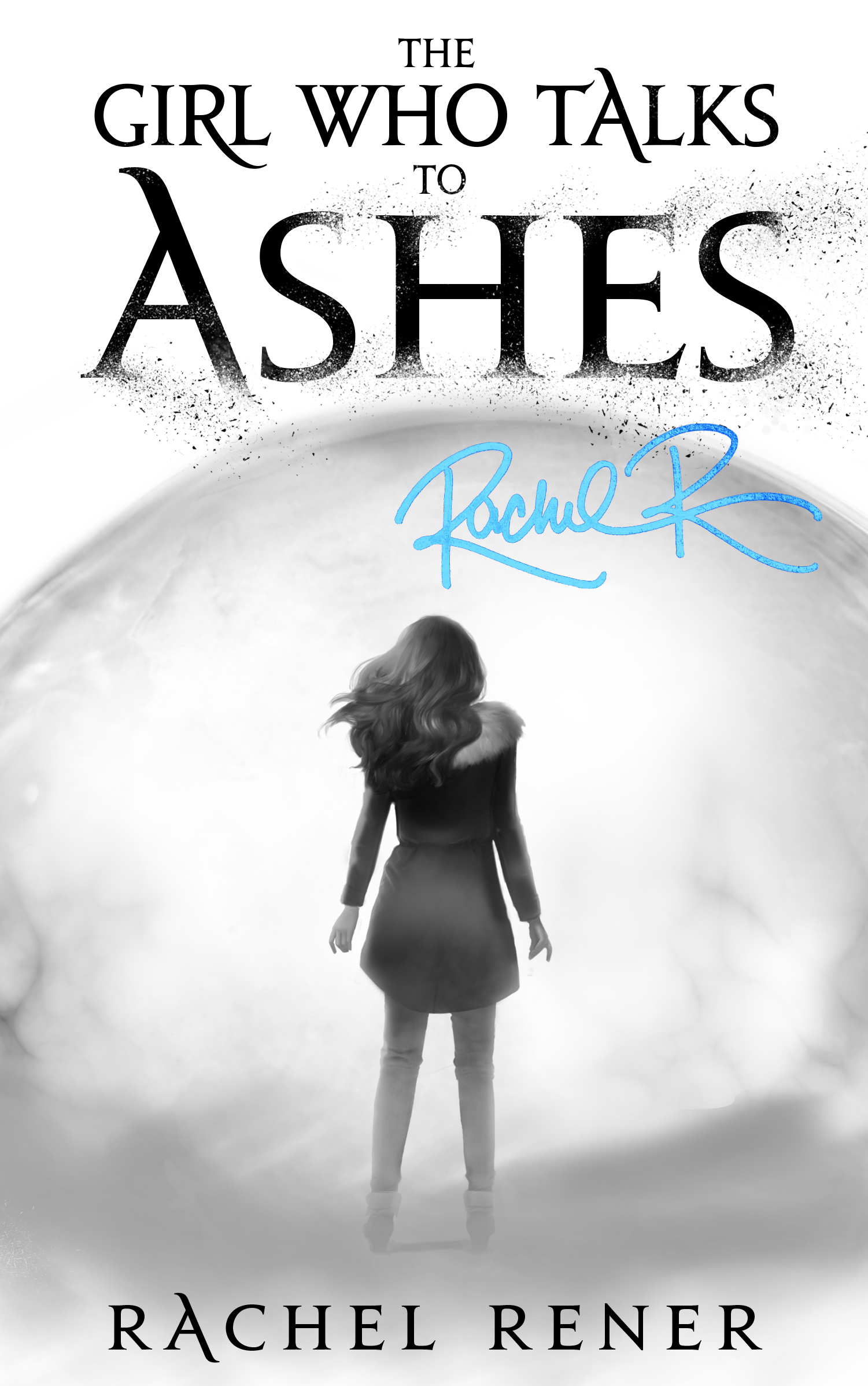 Signed copy of The Girl Who Talks To Ashes (Hardcover, Paperback & E-book available)
