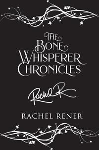 The Bone Whisperer Chronicles Complete Duology