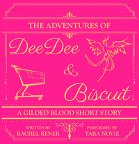 The Adventures of Dee Dee and Biscuit: A Gilded Blood Short Story!