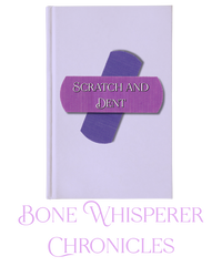Scratch n Dent - The Bone Whisperer Chronicles series